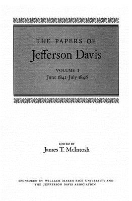 The Papers of Jefferson Davis: June 1841-July 1846 by Davis, Jefferson