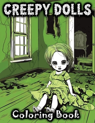 Creepy Dolls: Coloring Book Features Spooky Illustrations of Scary Grayscale Dolls in Horror Styles by Temptress, Tone