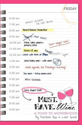 Must. Have. Wine.: A Toast to Motherhood by Speer, Leah E.