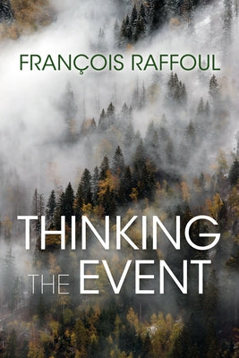 Thinking the Event by Raffoul, François