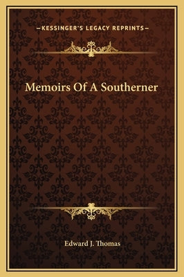 Memoirs of a Southerner by Thomas, Edward J.