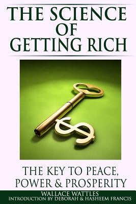 The Science of Getting Rich: The Key to Peace, Power & Prosperity by Francis, Hasheem