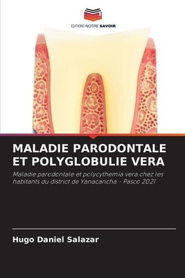 Maladie Parodontale Et Polyglobulie Vera by Salazar, Hugo Daniel