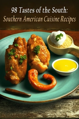 98 Tastes of the South: Southern American Cuisine Recipes by Fest, Flavor