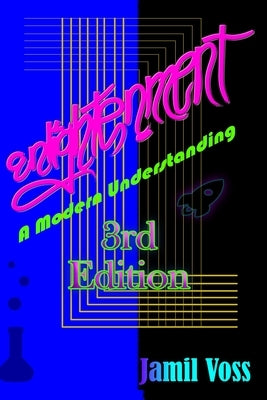 Enlightenment: A Modern Understanding: (Third Edition) by Voss, Jamil