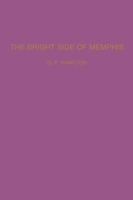 The Bright Side of Memphis by Hamilton, G. P.