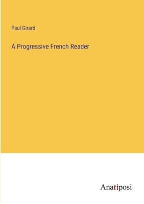 A Progressive French Reader by Girard, Paul