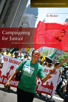 Campaigning for Justice: Human Rights Advocacy in Practice by Becker, Jo