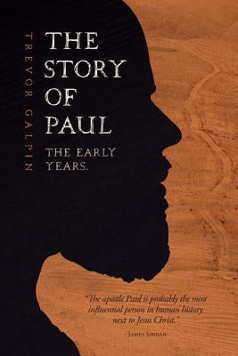 The Story of Paul - the early years. by Jordan, James