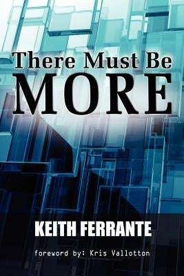 There Must Be More by Keith, Ferrante B.