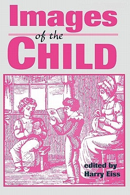 Images of the Child by Eiss, Harry