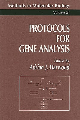 Protocols for Gene Analysis by Harwood, Adrian J.