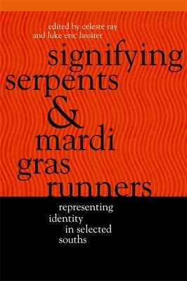 Signifying Serpents and Mardi Gras Runners by Ray, Celeste