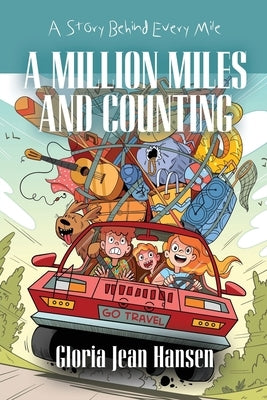 A Million Miles and Counting: A Story Behind Every Mile by Hansen, Gloria Jean