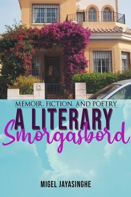 A Literary Smorgasbord by Jayasinghe, Migel