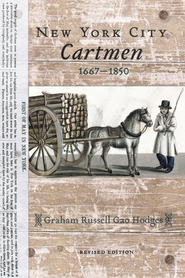 New York City Cartmen, 1667-1850 by Hodges, Graham Russell Gao