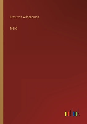 Neid by Wildenbruch, Ernst Von