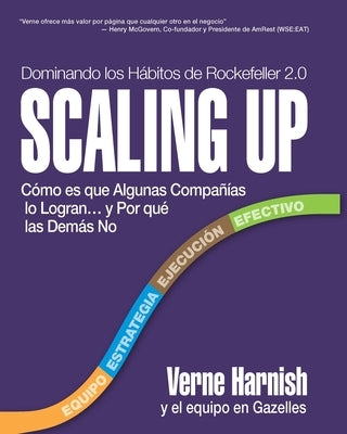 Scaling Up (Dominando Los Hábitos de Rockefeller 2.0): Cómo Es Que Algunas Compañías Lo Logran...Y Por Qué Las Demás No by Harnish, Verne
