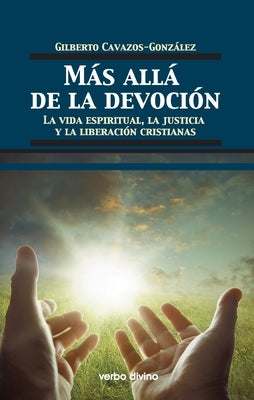 Más allá de la devoción by Cavazos González, Gilberto