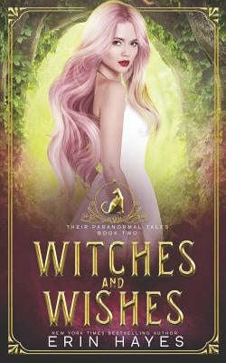 Witches and Wishes by Hayes, Erin