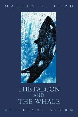 The Falcon and the Whale: Brilliant Storm by Ford, Martin T.