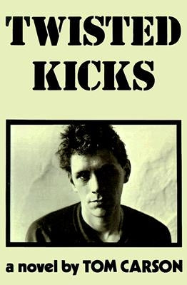 Twisted Kicks by Carson, Tom