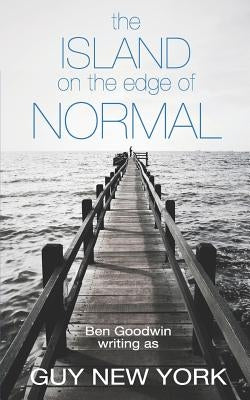 The Island on the Edge of Normal by Goodwin, Ben
