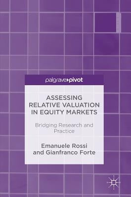 Assessing Relative Valuation in Equity Markets: Bridging Research and Practice by Rossi, Emanuele