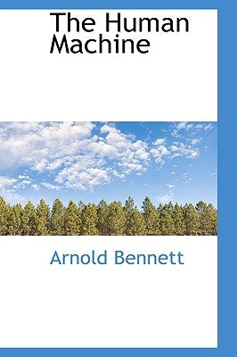 The Human Machine by Bennett, Arnold