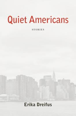 Quiet Americans by Dreifus, Erika