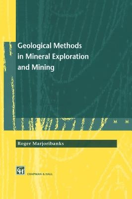 Geological Methods in Mineral Exploration and Mining by Marjoribanks, Roger