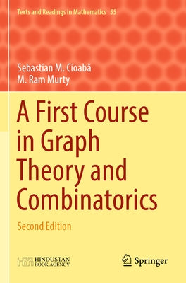 A First Course in Graph Theory and Combinatorics: Second Edition by Cioabă, Sebastian M.