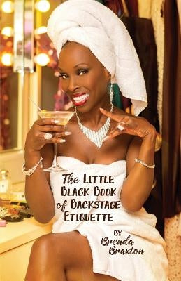 The Little Black Book of Backstage Etiquette by Braxton, Brenda
