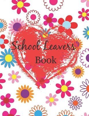School leavers Book: autograph memories contact details A4 120 pages red flowers by Grady, Saul