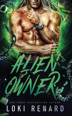 Alien Owner: A Dark Sci-fi Romance by Renard, Loki
