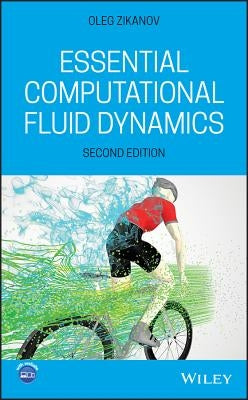 Essential Computational Fluid Dynamics by Zikanov, Oleg
