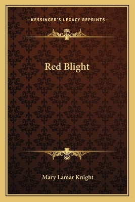 Red Blight by Knight, Mary Lamar