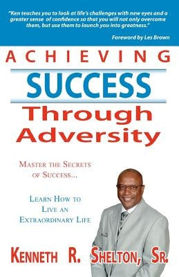 Achieving Success Through Adversity by Brown, Les