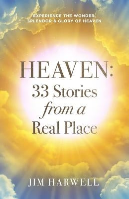 Heaven: 33 Stories from a Real Place by Harwell, Jim
