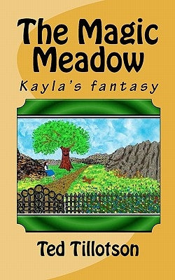 The Magic Meadow by Tillotson, Ted