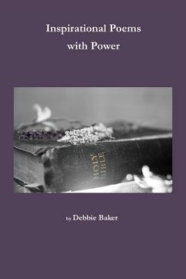 Inspirational Poems with Power by Baker, Debbie