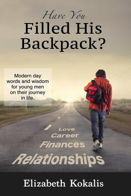 Have You Filled His Backpack? by Kokalis, Elizabeth