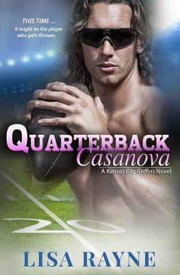 Quarterback Casanova by Rayne, Lisa