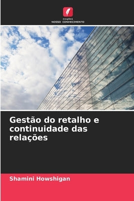 Gestão do retalho e continuidade das relações by Howshigan, Shamini