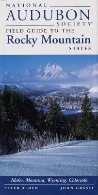 National Audubon Society Field Guide to the Rocky Mountain States: Idaho, Montana, Wyoming, Colorado by National Audubon Society