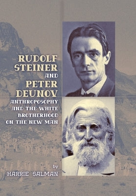 Rudolf Steiner and Peter Deunov by Salman, Harrie