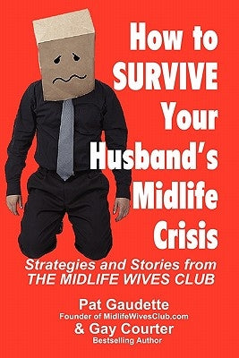 How to Survive Your Husband's Midlife Crisis by Gaudette, Pat
