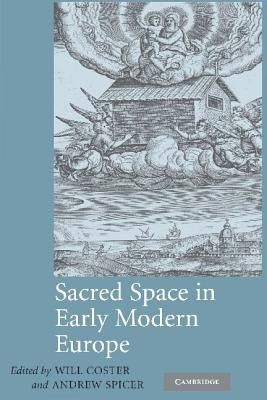 Sacred Space in Early Modern Europe by Coster, Will