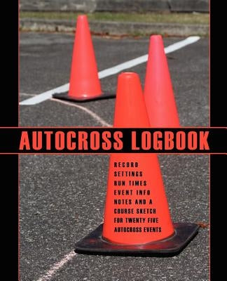Autocross Logbook by Eddleman, Kimberly