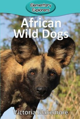 African Wild Dogs by Blakemore, Victoria